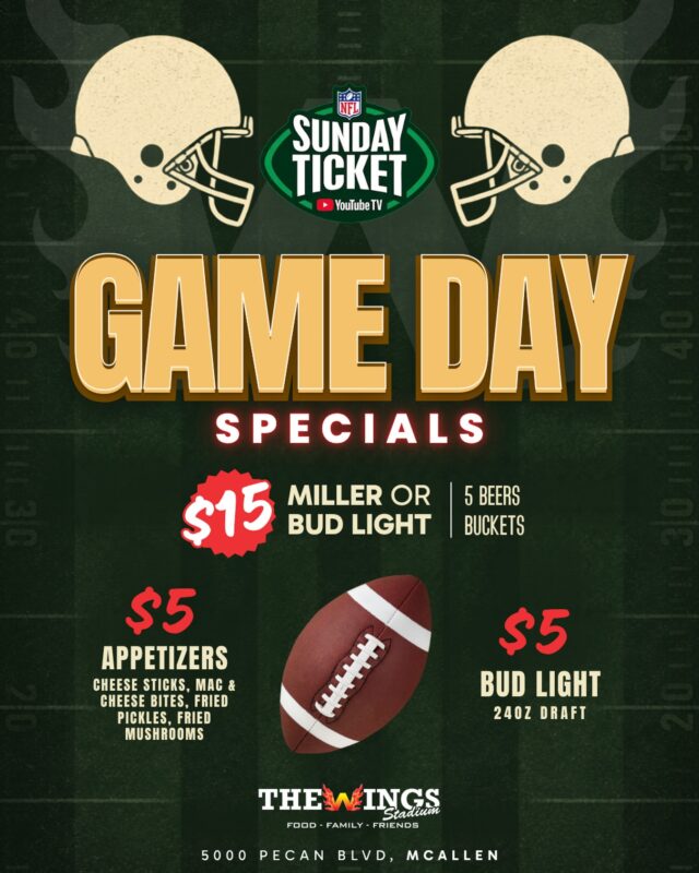 Every game, every Sunday, right here. 🏈

NFL Sunday Ticket is on at The Wings Stadium, so no matter who you follow, your game is on a screen.

$15 Miller or Bud Light buckets, five beers. $5 appetizers. $5 Bud Light 24oz draft.

The Wings Stadium · 5000 Pecan Blvd, McAllen

#thewingsstadium #nflsundayticket #rgvsports #mcallentx